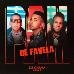 Pam De Favela - J Quiles , Daddy Yankee , El Alfa (Dj Chama Mashup) FREE DOWNLOAD IN DESCRIPTION