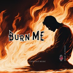 Burn Me