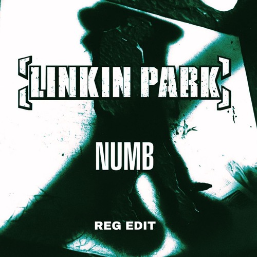 *FREE DL* Linkin Park - Numb  (REG Remix)