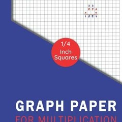 PDF Graph Paper For Multiplication 1/4 Inch Squares Notebook: Graph Pap