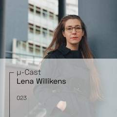 µ-Cast > Lena Willikens
