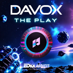 Davox- The Play [EDM Addicts]