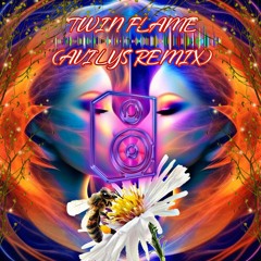TWIN FLAME (AVILYS REMIX)