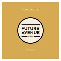 IGCIØ - Cosmic Dust [Future Avenue]