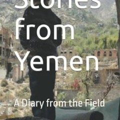 [Download] EPUB 📰 Stories from Yemen: A Diary from the Field by  Lara Kajs [EPUB KIN