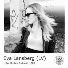 Ultra Knites Podcast # 002 :: Eva Lansberg (LV)