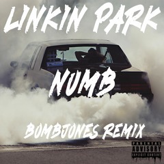 Linkin Park - Numb ( Bombjones Remix ) ( Original Mix )