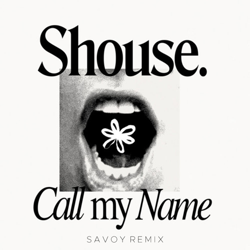 Shouse - Call My Name (SAVOY Remix)