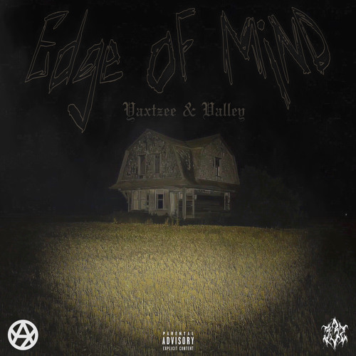 EDGE OF MiND w/ Valley {PROD. TRiPLESiXDELETE}