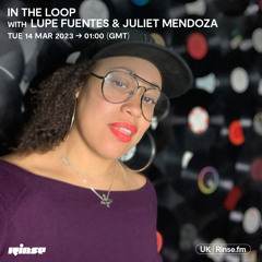 Lupe Fuentes presents In The Loop with Juliet Mendoza - 14 March 2023