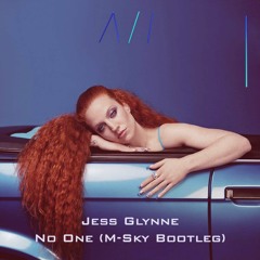 Jess Glynne - No One (M-Sky Bootleg) (Radio Edit)