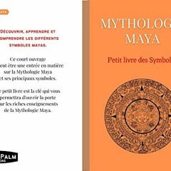 TÉLÉCHARGER Mythologie Maya : Petit livre des Symboles: Compilation des symboles des mythes mayas