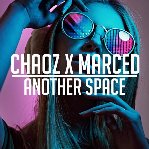 Chaoz X Marced - Another Space (Extened Mix)