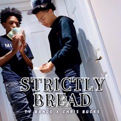 Ty Bando x Chris Bucks - Strictly Bread