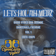 LETS HOL AH MEDZ