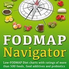 [Read] EBOOK 📖 The FODMAP Navigator: Low-FODMAP Diet charts with ratings of more tha