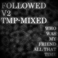 FOLLOWED V2 TMP-MIXED