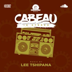 Cabeau In Stereo 002 | Lee Tshipana
