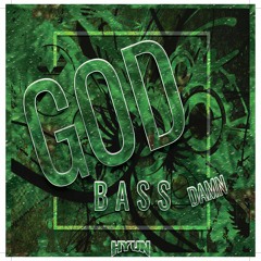 God bass damn(Original mix)-HYUN[FREE UNTIL OCT]