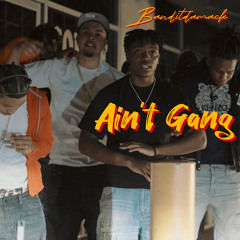 Banditdamack- Aint Gang (prod. cyoungbeatz)