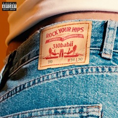 Top Tier, 310babii, OhGeesy & BlueBucksClan - rock your hips
