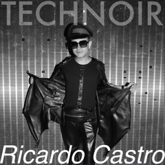 RICARDO CASTRO guest mix for TECHNOIR 78 14/02/2023