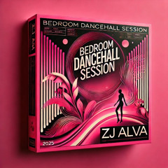 BEDROOM REGGAE MIX - ZJ ALVA