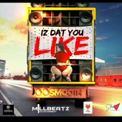 Smooth - Iz Dat You Like (2020 Soca Trinidad)