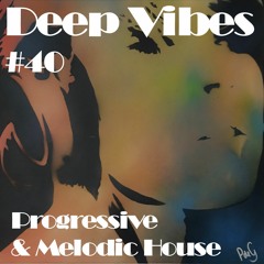 Deep Vibes #40 progressive & melodic House [Nora En Pure, Franky Wah, Rauschhaus, Stan Kolev & more]