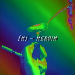 (H) - Heroin