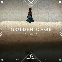 TraBBarT - Golden Cage (Arabic Radio Version) [Cafe De Anatolia]
