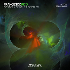 Francesco Pico - Perpetual E-Motion (Around Us Remix)
