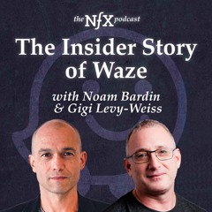 The Insider Story of Waze with Noam Bardin