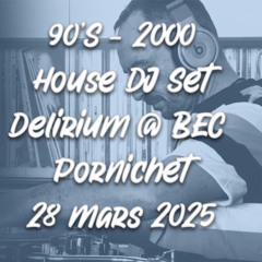 Mix Live Delirium @ BEC Pornichet - 28032025 - 90's - 2000 House DJ Set