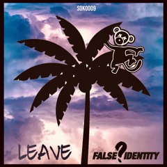 False Identity [UK] - Leave (Pre Order now on Beatport)