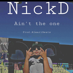 Nick D Aint The One Prod By. Almari Beats
