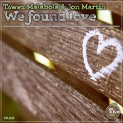 Tswex Malabola & Jon Martin • We found love (alternative mix) [Soul Treasure Latin™]