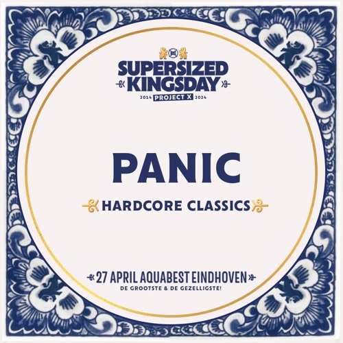Supersized Kingsday Festival 2024 | Hardcore Classics | Panic