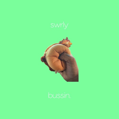 swrly - bussin.