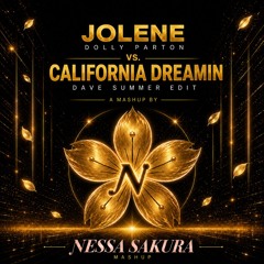 Jolene - Dolly Parton vs. California Dreamin’ - Dave Summer (Nessa Sakura Mashup)
