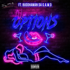 JFTB - No Option Ft. Buddhaman Da G.A.W.D