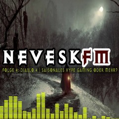 Folge 4 | NeveskFM | Diablo 4 | Saisonales Hype Gaming oder mehr?