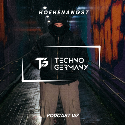 Hoehenangst - Techno Germany Podcast 157