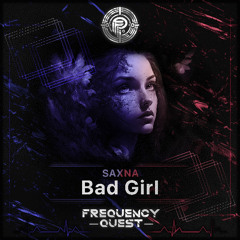 SAXNA - Bad Girl (Original Mix)