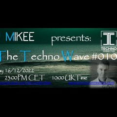 Dj Mikee- The Techno Wave #010 16-12-22
