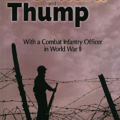 [VIEW] EPUB 💔 Crack! and Thump: With a Combat Infantry Officer in World War II by  B