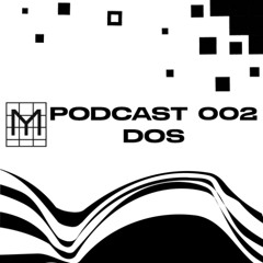 002 Monoform Podcast - DOS