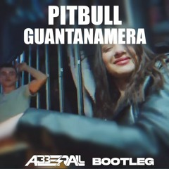 Pitbull - Guantanamera (ABBERALL BOOTLEG) 2024