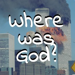 Where Was God? - September 17, 2023