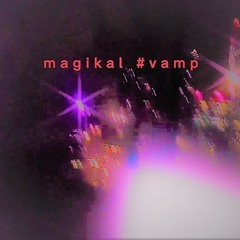 Saikyo - Magikal #vamp